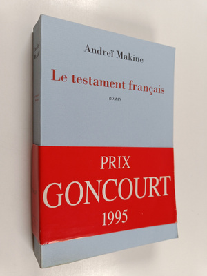 Andrei Makine : Le testament francais : roman
