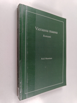 Raili Manninen : Vieraassa maassa