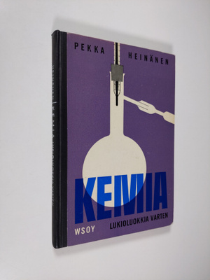 Pekka Heinänen : Kemia lukioluokkia varten