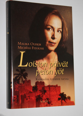 Malika Oufkir : Loiston päivät, pelon yöt : kenraalin tyt...