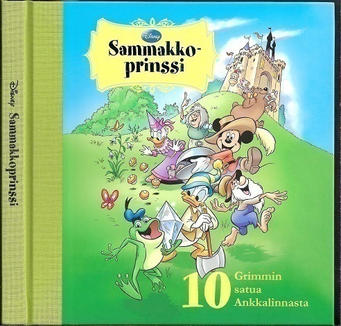 Sammakkoprinssi : 10 Grimmin satua Ankkalinnasta