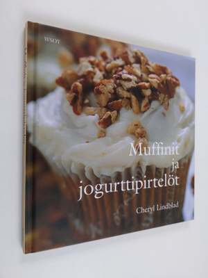 Vuokko Tarpila ym. : Muffinit ja jogurttipirtelöt