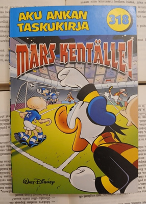 Aku Ankan taskukirja 318 • Mars kentälle! (pokkari)