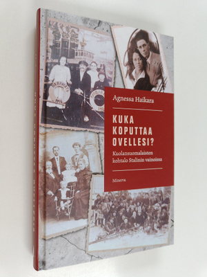 Agnessa Haikara : Kuka koputtaa ovellesi? Kuolansuomalais...