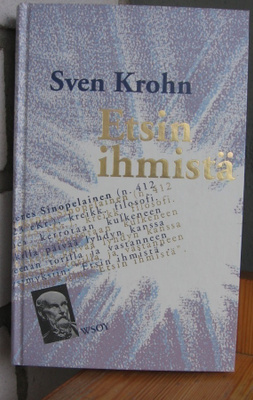 Sven Krohn: Etsin ihmistä, Wsoy 1996. 318 s.