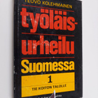 Teuvo Kolehmainen : Työläisurheilu Suomessa 1 - Tie Koito... - pikkukuva 1