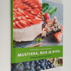 Soili Soisalo : Mustikka, ruis ja rypsi : voimaruokaa Suo... - pikkukuva 1