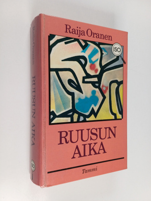 Raija Oranen : Ruusun aika