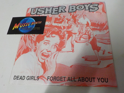 USHER BOYS - DEAD GIRLS / FORGET ALL ABOUT YOU EX/M- 7''