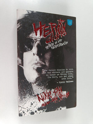 Nikki Sixx : The Heroin diaries : spillror ur ett rockstj...
