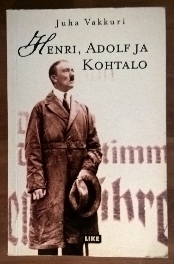 Juha Vakkuri: Henri, Adolf ja kohtalo