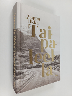 Vappu Taipale : Taipaleella - Vappu ja Ilkka Taipaleella