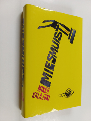 Mikko Kalajoki : Miesmuisti : romaani