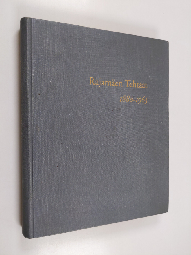 Olli Vehviläinen : Rajamäen tehtaat 1888-1963