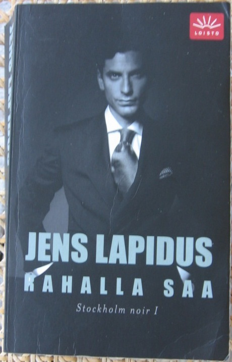 Jens Lapidus: Rahalla saa. Like 2009. 3p. 616 s.