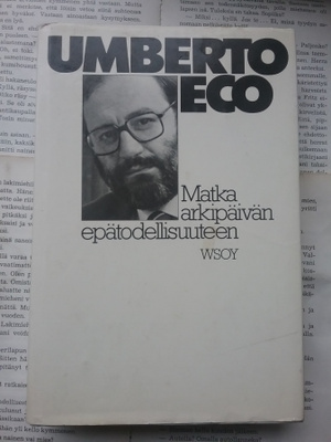 Umberto Eco - Matka arkipäivän epätodellisuuteen (sid.)