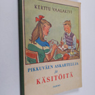Kerttu Vaalakivi : Pikkuväen askarteluja ja käsitöitä - pikkukuva 1