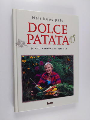 Heli Kuusipalo : Dolce patata ja muuta ihanaa kasviksista