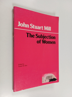 John Stuart Mill : The subjection of women