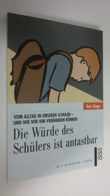 Kurt Singer : Die Wurde des Schulers ist antastbar