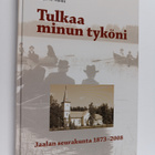 Seija A. Niemi : Tulkaa minun tyköni : Jaalan seurakunta ... - pikkukuva 1
