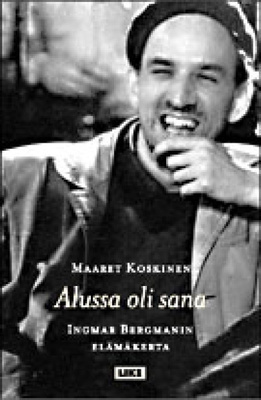 Maaret Koskinen: Alussa oli sana - Nuori Ingmar Bergman 1p.