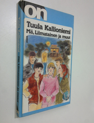 Tuula Kallioniemi : Mä, Liimatainen ja muut
