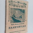 Per Hallström : Haaksihylky : y.m. kertomuksia kokoelmast... - pikkukuva 1