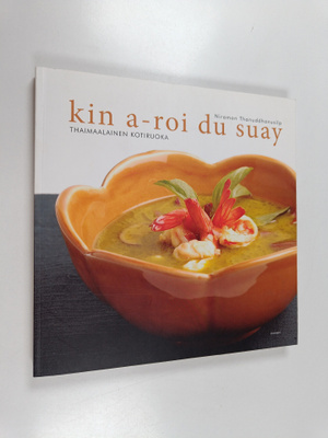 Niramon Thanuddhanusilp : Kin a-roi du suay : thaimaalain...