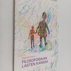 Roger-Pol Droit : Filosofoidaan lasten kanssa - pikkukuva 1