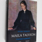 Tyyni Tuulio : Maila Talvion vuosikymmenet : Edellinen os... - pikkukuva 1