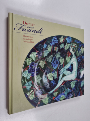 Dorrit von Fieandt : Dorrit von fieandt : elämän värit = ...