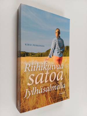 Kirsi Pehkonen : Riihikuivaa satoa Jylhäsalmella