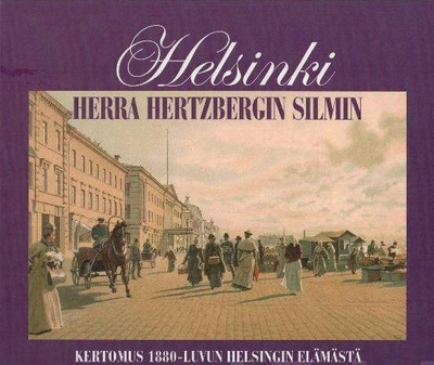 Helsinki herra Hertzbergin silmin