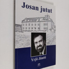 Yrjö Jäntti : Josan jutut (signeerattu, tekijän omiste) - pikkukuva 1