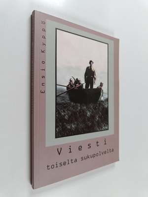 Ensio Kyppö : Viesti toiselta sukupolvelta