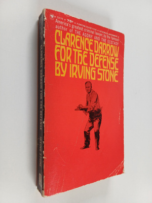 Irving Stone : Clarence Darrow for the Defense