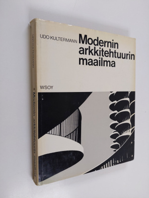 Udo Kultermann : Modernin arkkitehtuurin maailma