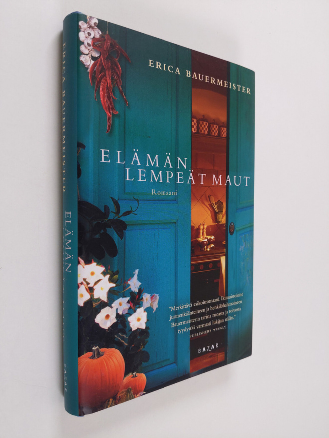 Erica Bauermeister : Elämän lempeät maut