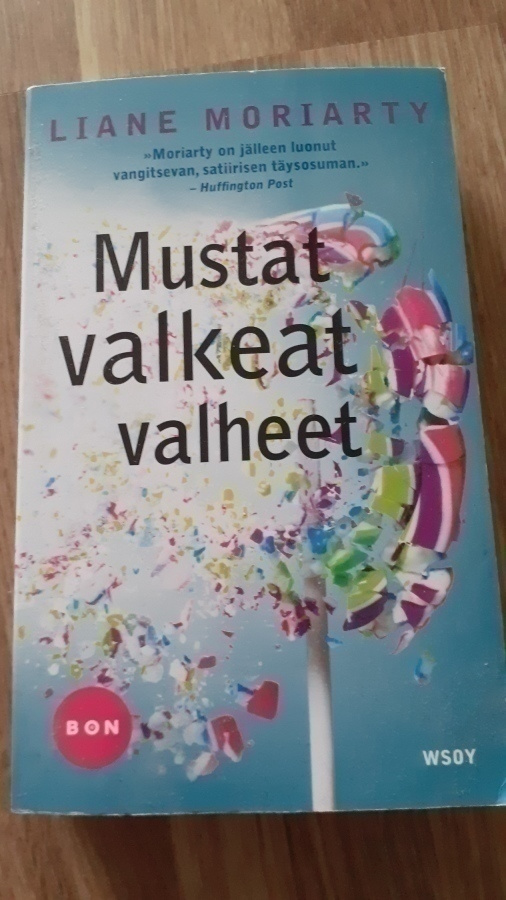Liane Moriarty: Mustat valkeat valheet (WSOY, nid.)