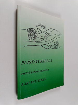 Kari Kuittinen : Puistatuksella : pieniä sanoja armosta
