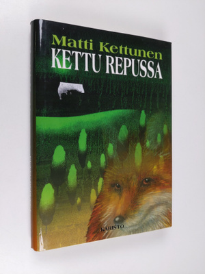Matti Kettunen : Kettu repussa : repullinen eräjuttuja