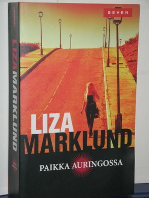 Liza Marklund : PAIKKA AURINGOSSA