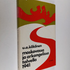 U. A. Käkönen : Moskovassa ja Arkangelissa talvella 1941 - pikkukuva 1