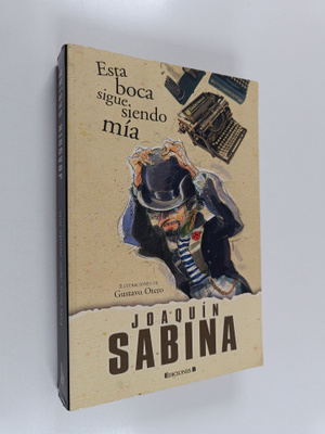 Joaquin Sabina : Esta Boca Sigue Siendo Mia