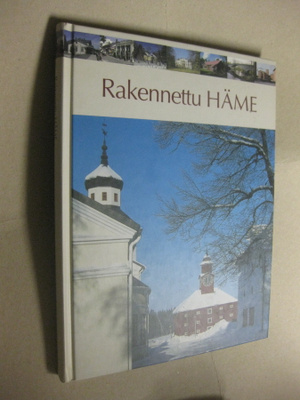Rakennettu Häme : maakunnallisesti arvokas rakennusperintö