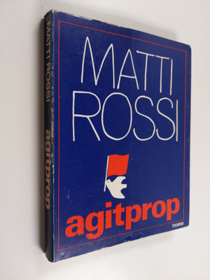 Matti Rossi : Agitprop
