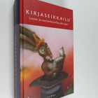 Tuula (toim.) Korolainen : Kirjaseikkailu : lasten- ja nu... - pikkukuva 1