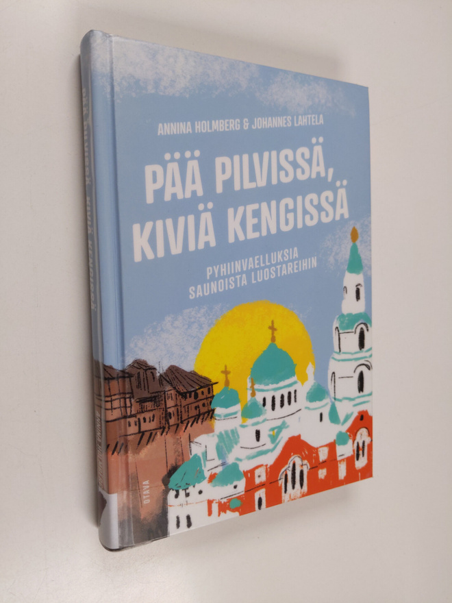 Annina Holmberg ym. : Pää pilvissä, kiviä kengissä - pyhi...