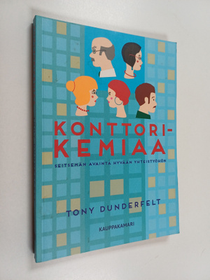 Tony Dunderfelt : Konttorikemiaa : seitsemän avainta hyvä...